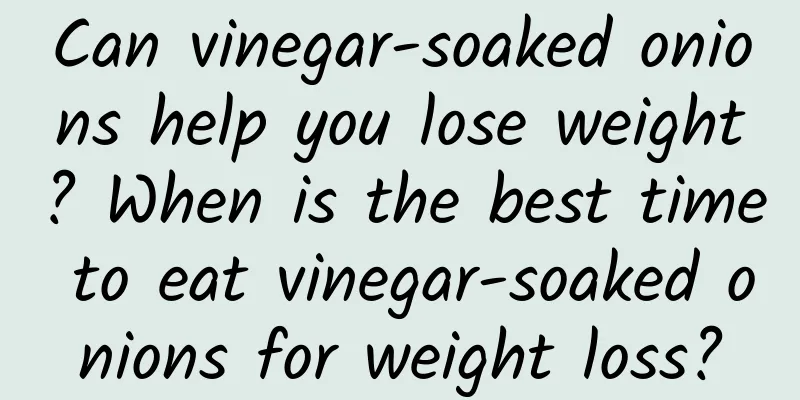 Can vinegar-soaked onions help you lose weight? When is the best time to eat vinegar-soaked onions for weight loss?