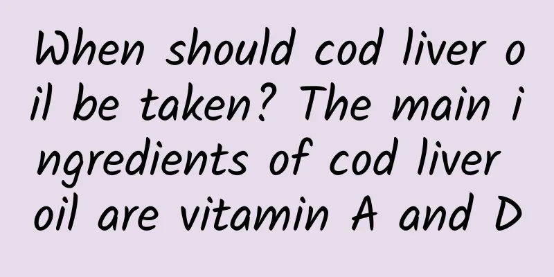 When should cod liver oil be taken? The main ingredients of cod liver oil are vitamin A and D
