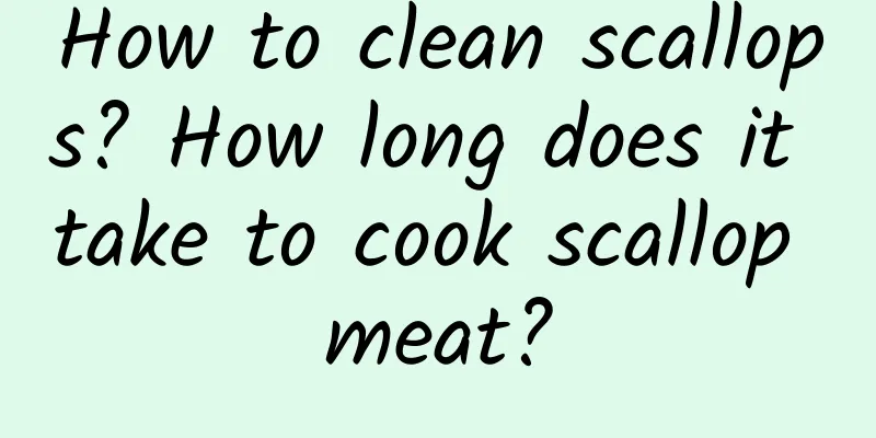 How to clean scallops? How long does it take to cook scallop meat?